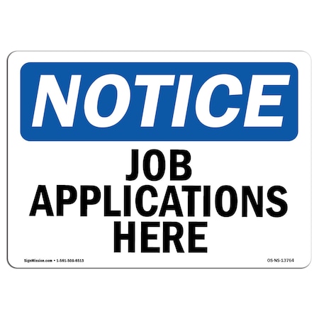 Signmission Safety Sign, OSHA Notice, 12" Height, Rigid Plastic, Job Applications Here Sign, Landscape OS-NS-P-1218-L-13764